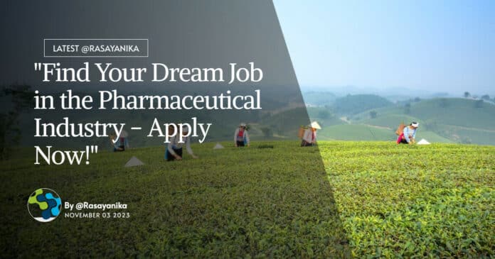 "Find Your Dream Job in the Pharmaceutical Industry - Apply Now!"