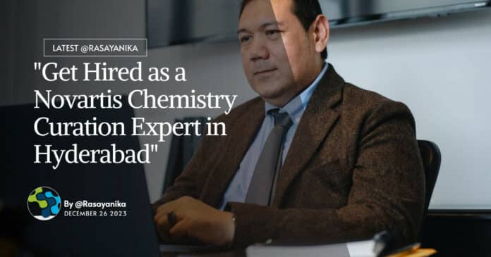 "Get Hired as a Novartis Chemistry Curation Expert in Hyderabad"