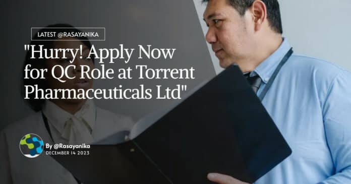 Torrent Pharmaceuticals Hiring For QC