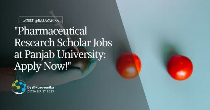 "Pharmaceutical Research Scholar Jobs at Panjab University: Apply Now!"