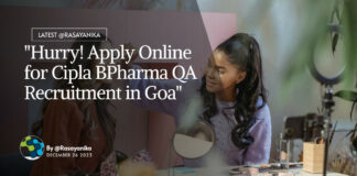 "Hurry! Apply Online for Cipla BPharma QA Recruitment in Goa"