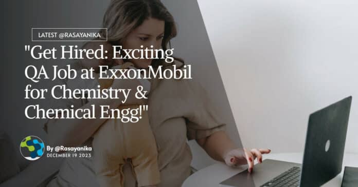 "Get Hired: Exciting QA Job at ExxonMobil for Chemistry & Chemical Engg!"