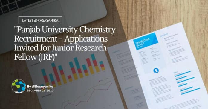 "Panjab University Chemistry Recruitment - Applications Invited for Junior Research Fellow (JRF)"