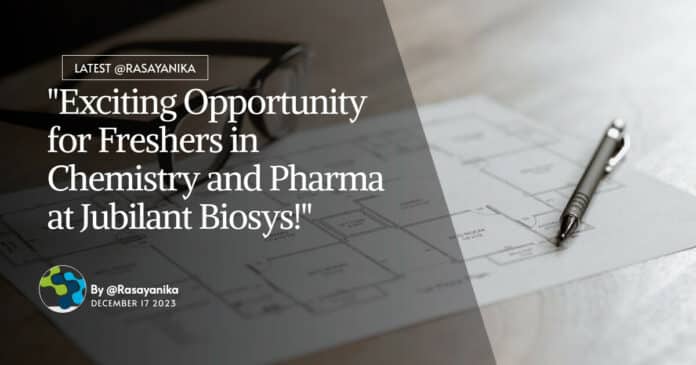 Freshers Trainee Research Job at Jubilant Biosys - Chemistry & Pharma