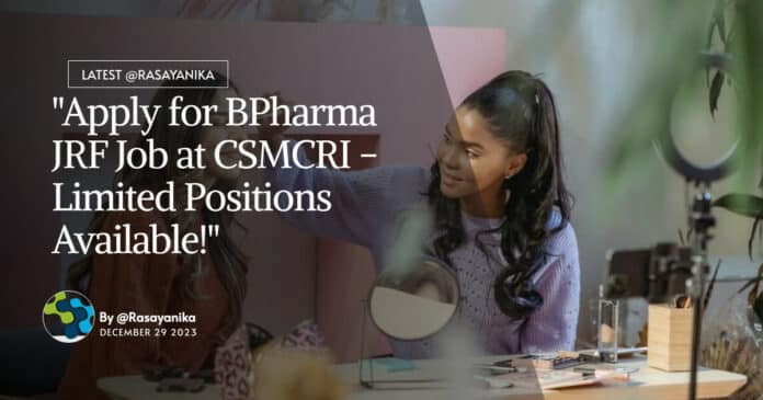"Apply for BPharma JRF Job at CSMCRI - Limited Positions Available!"