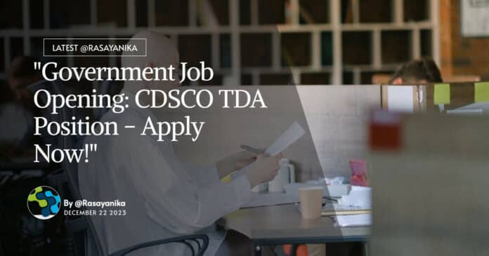 "Government Job Opening: CDSCO TDA Position - Apply Now!"