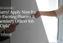 "Hurry! Apply Now for the Exciting Pharma & Chemistry Officer Job at Cipla"