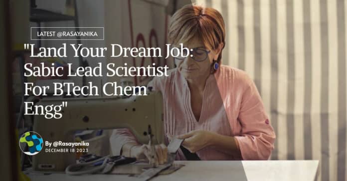 "Land Your Dream Job: Sabic Lead Scientist For BTech Chem Engg"