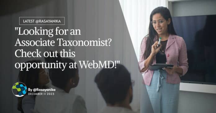 "Looking for an Associate Taxonomist? Check out this opportunity at WebMD!"
