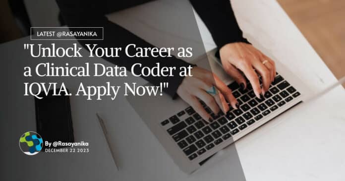 "Unlock Your Career as a Clinical Data Coder at IQVIA. Apply Now!"