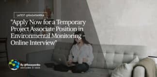"Apply Now for a Temporary Project Associate Position in Environmental Monitoring - Online Interview"