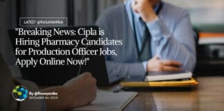 "Breaking News: Cipla is Hiring Pharmacy Candidates for Production Officer Jobs, Apply Online Now!"