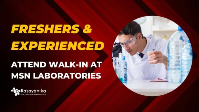 MSN Laboratories Walkin Interview