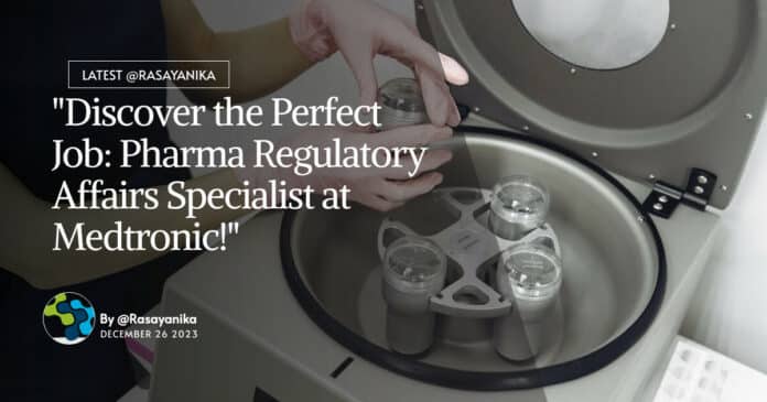 "Discover the Perfect Job: Pharma Regulatory Affairs Specialist at Medtronic!"