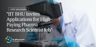 "IIT BHU Invites Applications for High-Paying Pharma Research Scientist Job"