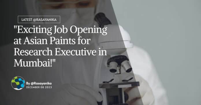 "Exciting Job Opening at Asian Paints for Research Executive in Mumbai!"