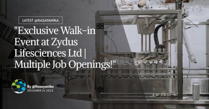 "Exclusive Walk-in Event at Zydus Lifesciences Ltd | Multiple Job Openings!"