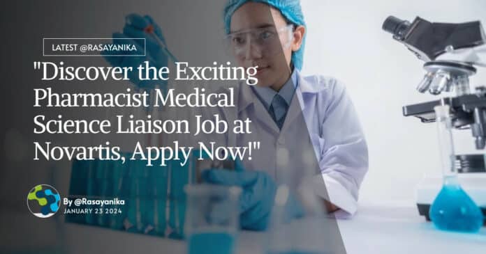 "Discover the Exciting Pharmacist Medical Science Liaison Job at Novartis, Apply Now!"
