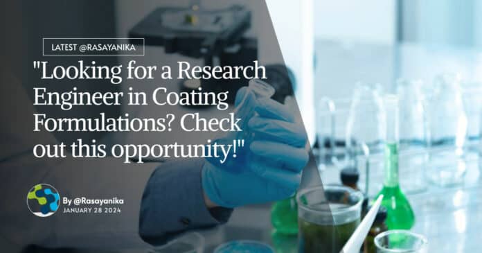 "Looking for a Research Engineer in Coating Formulations? Check out this opportunity!"