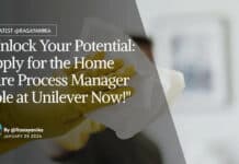 "Unlock Your Potential: Apply for the Home Care Process Manager Role at Unilever Now!"