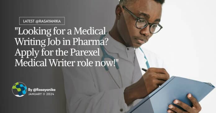 "Looking for a Medical Writing Job in Pharma? Apply for the Parexel Medical Writer role now!"