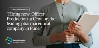 "Hiring now: Officer - Production at Centaur, the leading pharmaceutical company in Pune!"