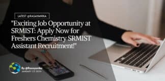"Exciting Job Opportunity at SRMIST: Apply Now for Freshers Chemistry SRMIST Assistant Recruitment!"
