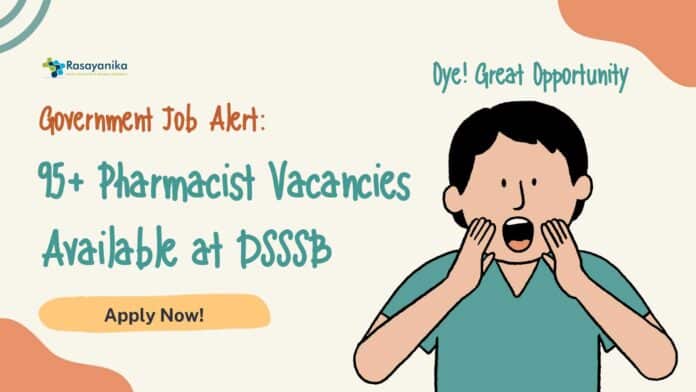 Govt DSSSB Pharmacist Vacancies