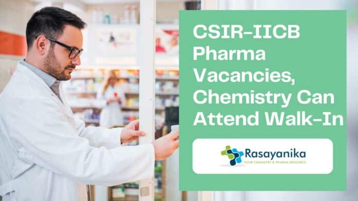 CSIR-IICB Pharma Vacancies