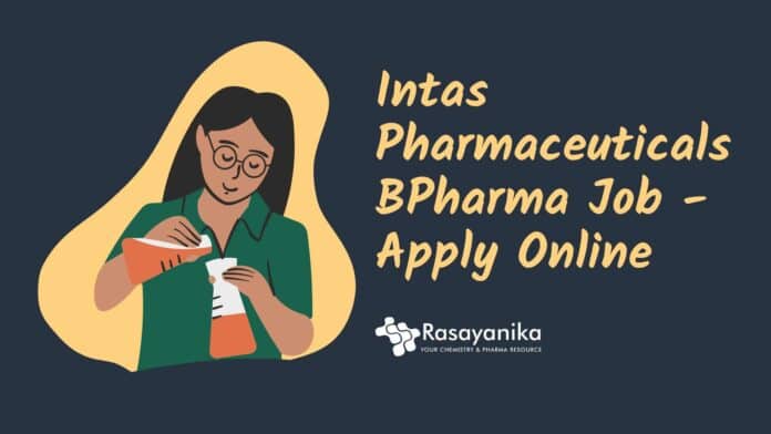 Intas Pharmaceuticals BPharma Job