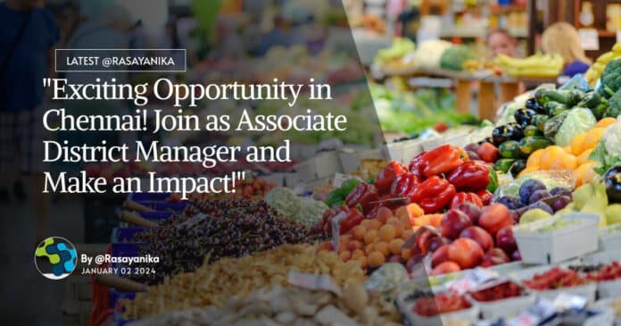 "Exciting Opportunity in Chennai! Join as Associate District Manager and Make an Impact!"