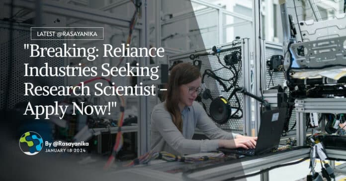 "Breaking: Reliance Industries Seeking Research Scientist - Apply Now!"