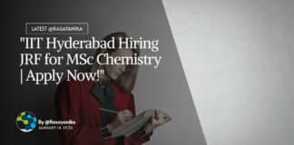 "IIT Hyderabad Hiring JRF for MSc Chemistry | Apply Now!"