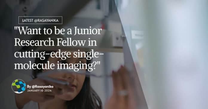 "Want to be a Junior Research Fellow in cutting-edge single-molecule imaging?"