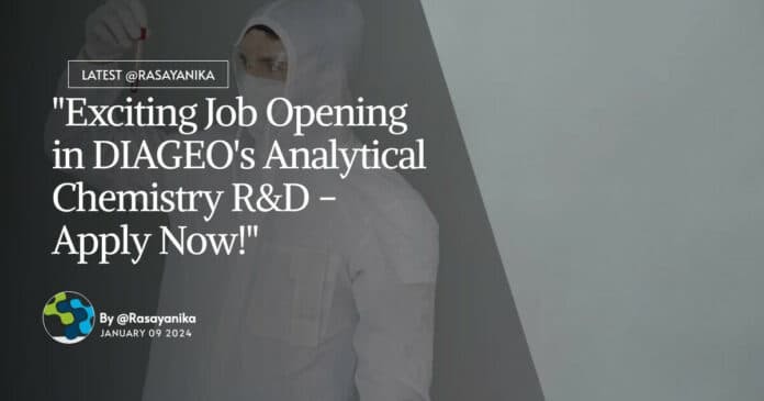 "Exciting Job Opening in DIAGEO's Analytical Chemistry R&D - Apply Now!"