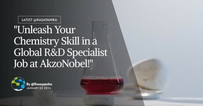 "Unleash Your Chemistry Skill in a Global R&D Specialist Job at AkzoNobel!"