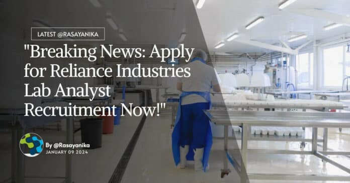 "Breaking News: Apply for Reliance Industries Lab Analyst Recruitment Now!"