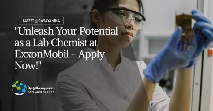 "Unleash Your Potential as a Lab Chemist at ExxonMobil - Apply Now!"