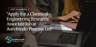 "Apply for a Chemical Engineering Research Associate Job at Aurobindo Pharma Ltd!"