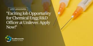 "Exciting Job Opportunity for Chemical Engg R&D Officer at Unilever. Apply Now!"