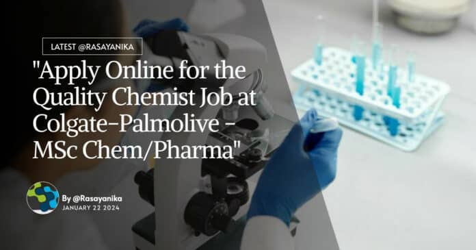 "Apply Online for the Quality Chemist Job at Colgate-Palmolive - MSc Chem/Pharma"