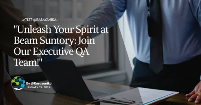 "Unleash Your Spirit at Beam Suntory: Join Our Executive QA Team!"