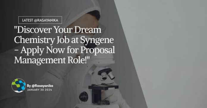 "Discover Your Dream Chemistry Job at Syngene - Apply Now for Proposal Management Role!"