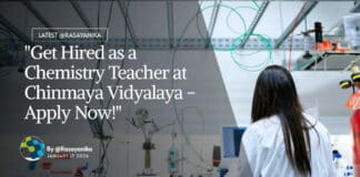 "Get Hired as a Chemistry Teacher at Chinmaya Vidyalaya - Apply Now!"