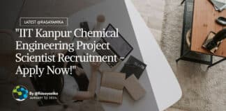 "IIT Kanpur Chemical Engineering Project Scientist Recruitment - Apply Now!"