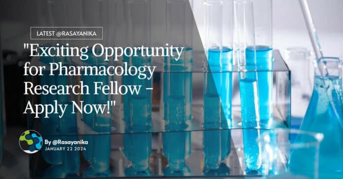 "Exciting Opportunity for Pharmacology Research Fellow - Apply Now!"