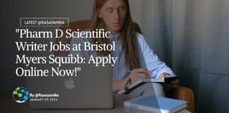 "Pharm D Scientific Writer Jobs at Bristol Myers Squibb: Apply Online Now!"