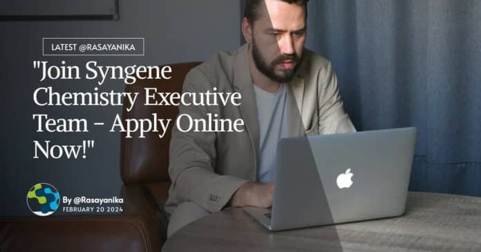 "Join Syngene Chemistry Executive Team - Apply Online Now!"