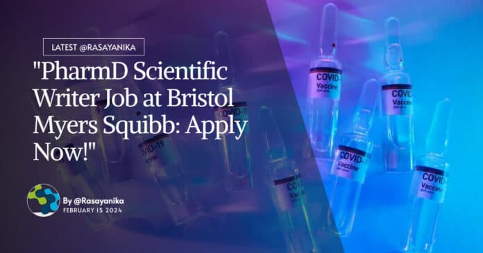 "PharmD Scientific Writer Job at Bristol Myers Squibb: Apply Now!"