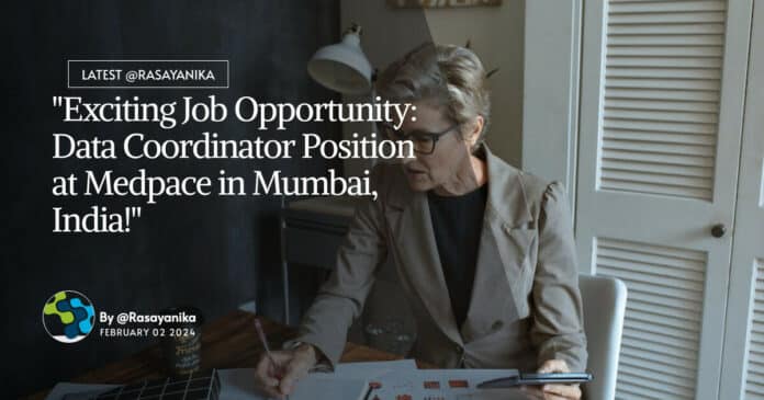 "Exciting Job Opportunity: Data Coordinator Position at Medpace in Mumbai, India!"